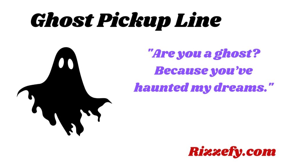 Ghost Pickup Line