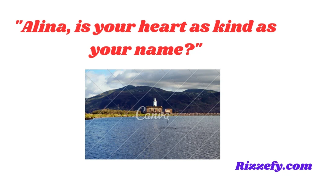 Alina Pickup Lines