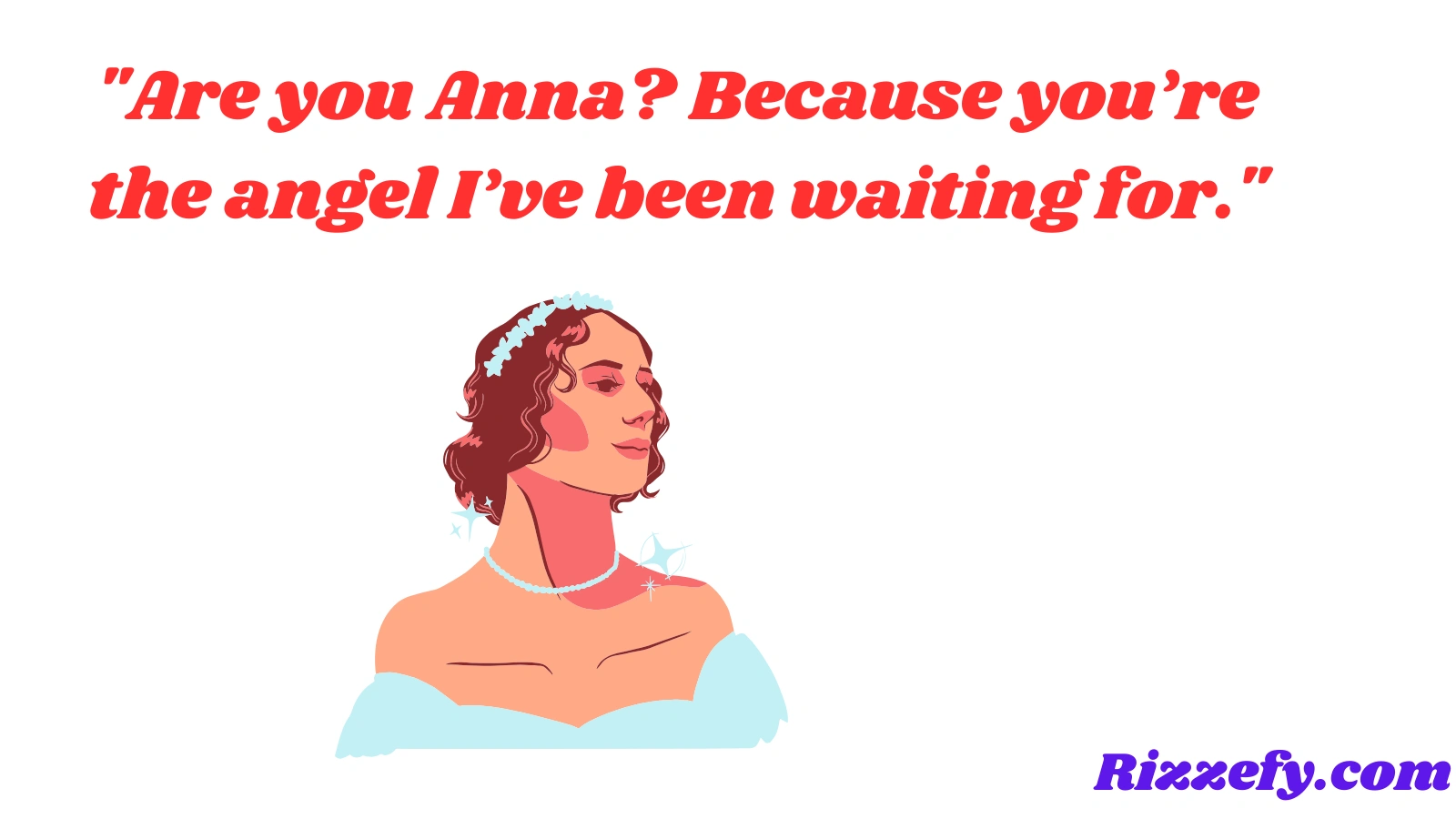 Anna Pickup Lines