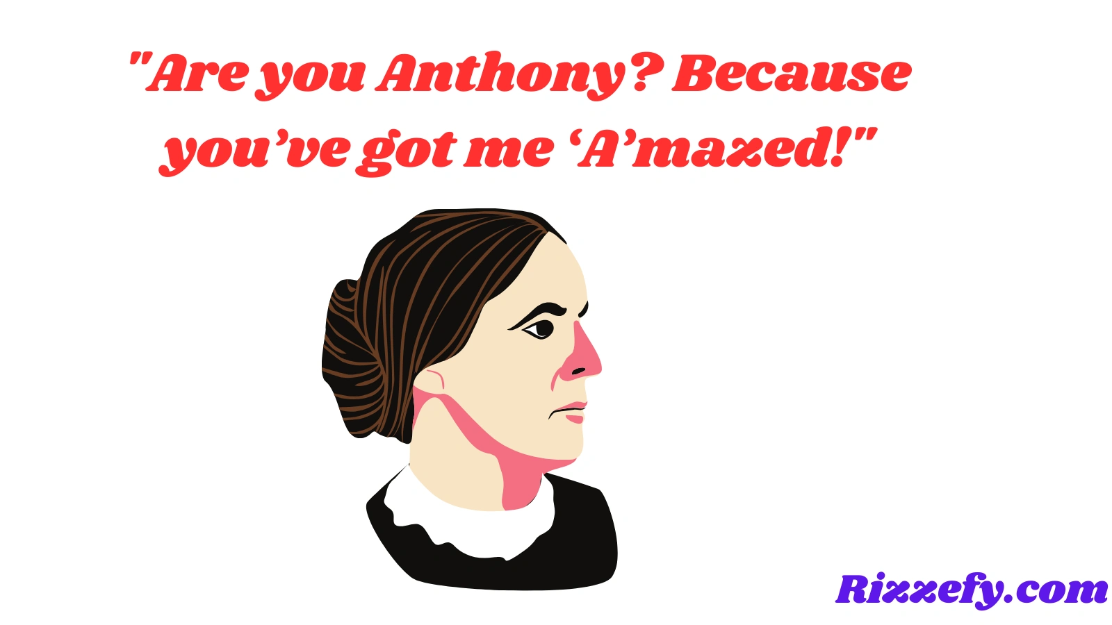 Anthony Pickup Lines