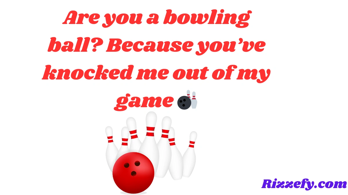 Bowling Pickup Lines to