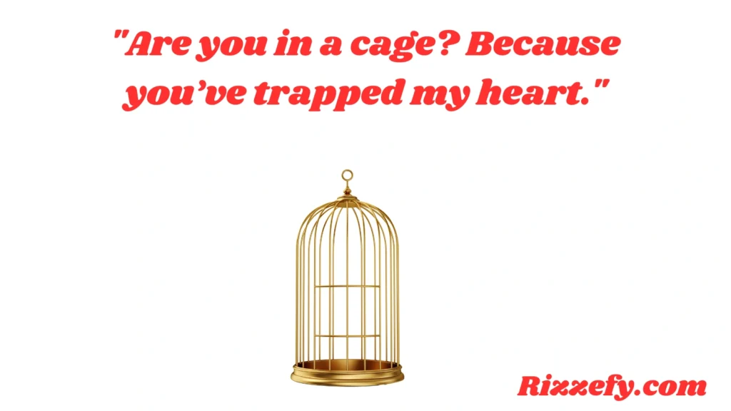 Cage Pick-Up Lines