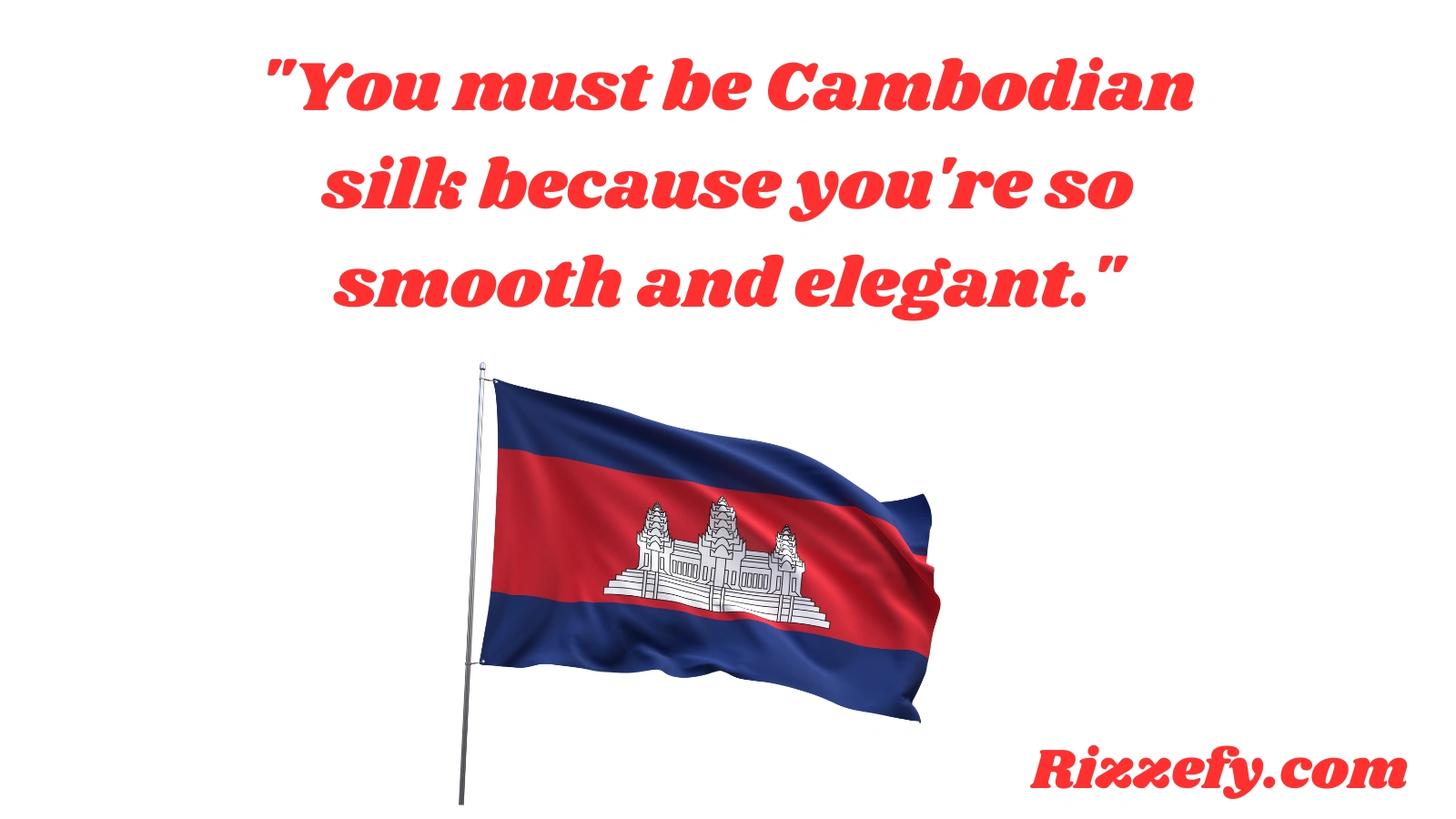 Cambodia Pick-Up Lines