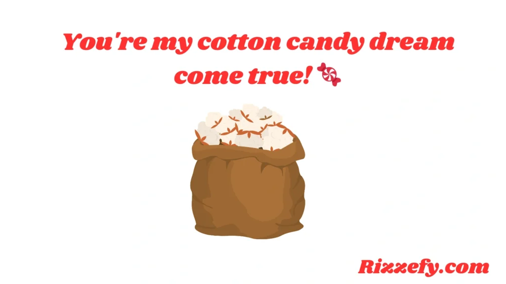 Cotton Pickup Lines