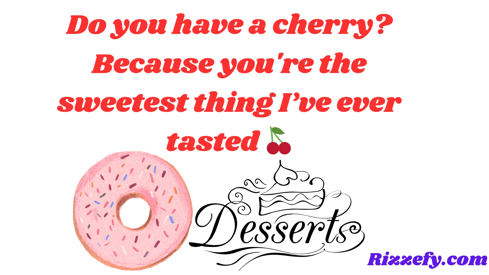 Dessert Pickup Lines