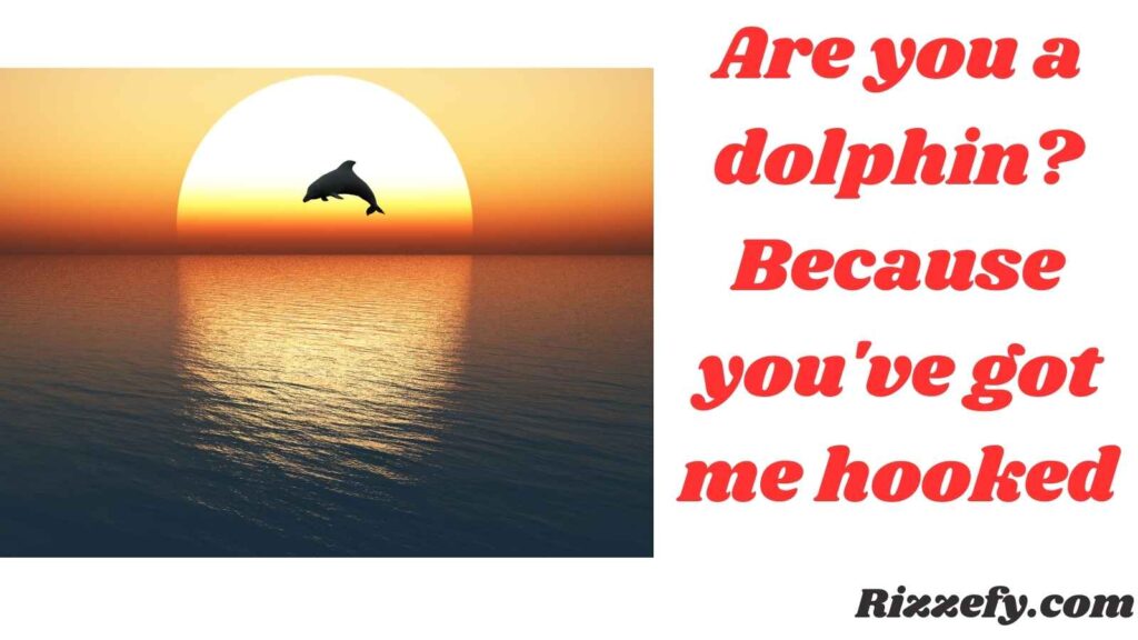 Dolphin Pickup Lines: