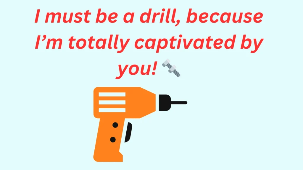 Drill Pickup Lines