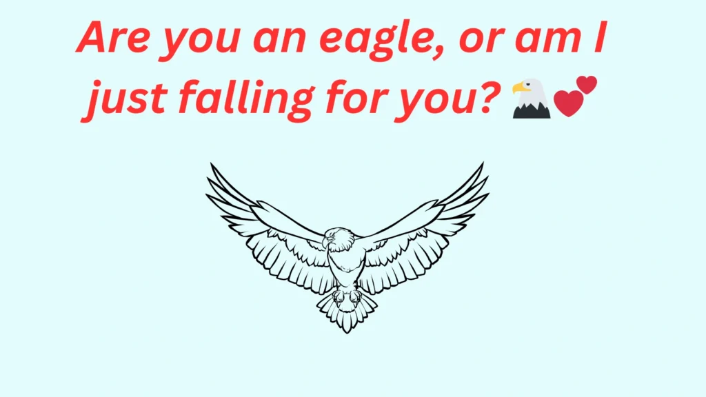 Eagle Pickup Lines