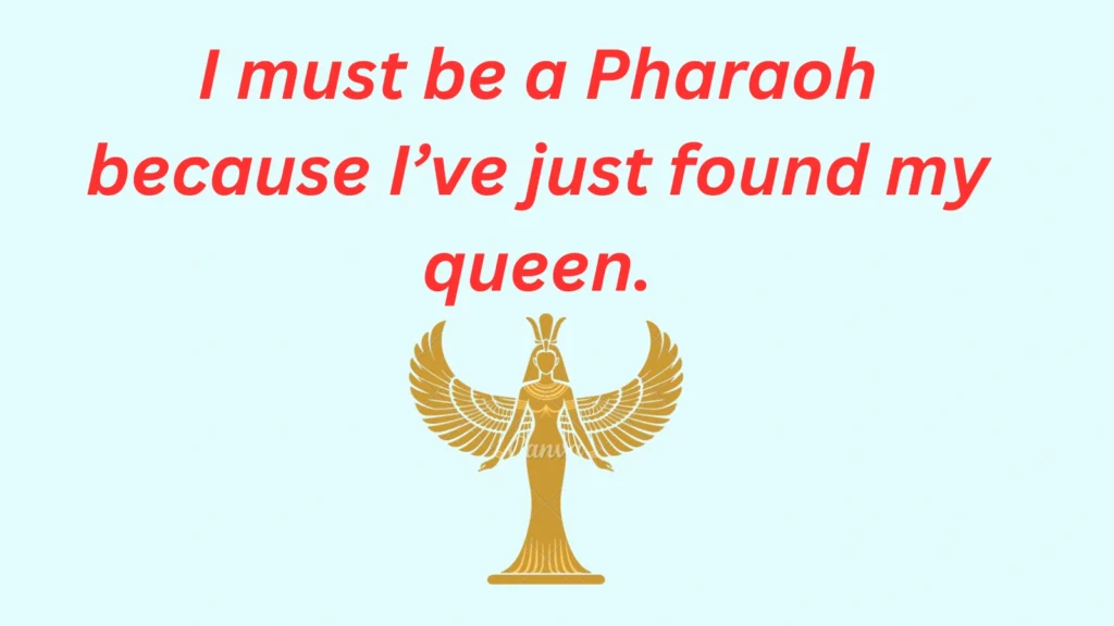 Egyptian Pickup Lines