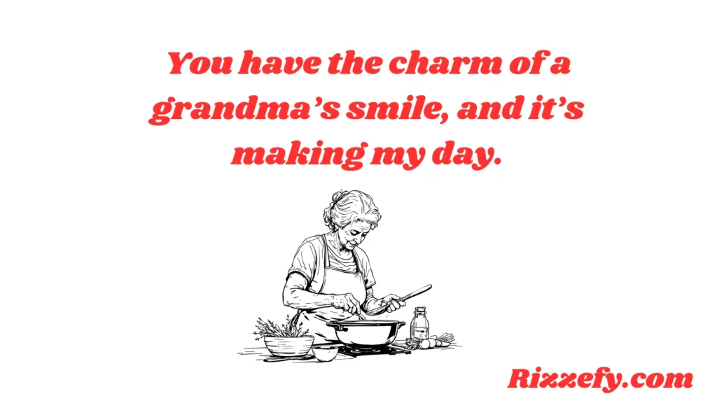 Grandma Pickup Lines