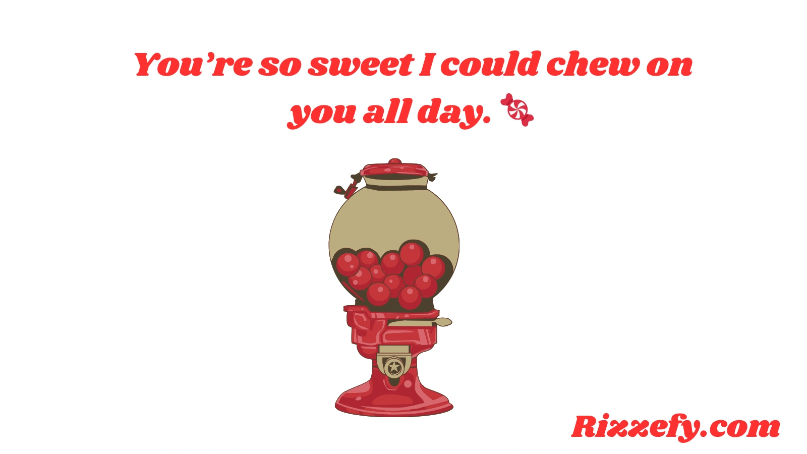 Gumball Pickup Lines