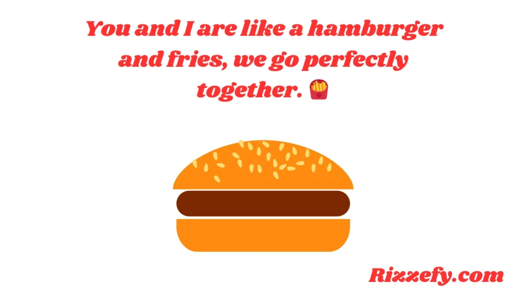 Hamburger Pickup Lines