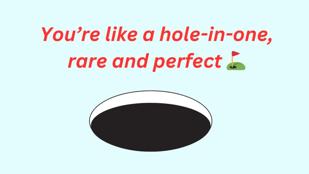 Hole Pickup Line