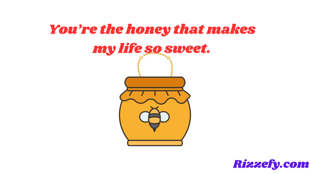 Honey Pickup Lines