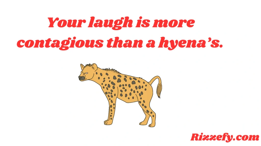 Hyena Pickup Lines