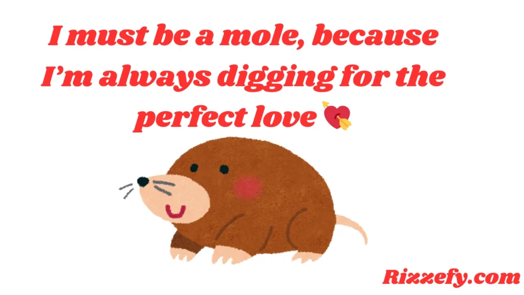 Mole Pickup Lines