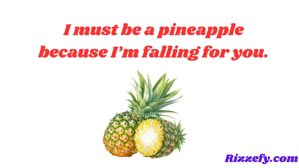 Pineapple Pickup Lines