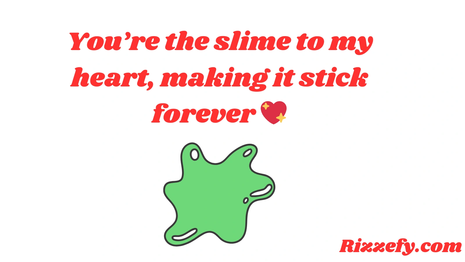 Slime Pickup Lines