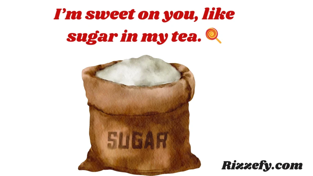 Sugar Pickup Lines