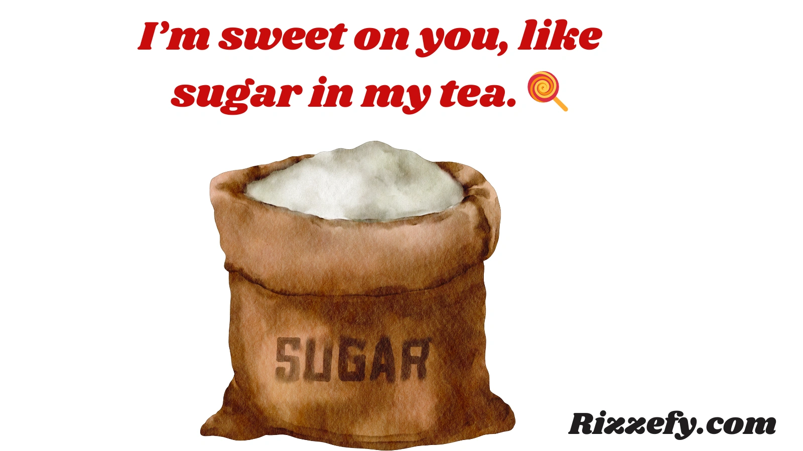 Sugar Pickup Lines