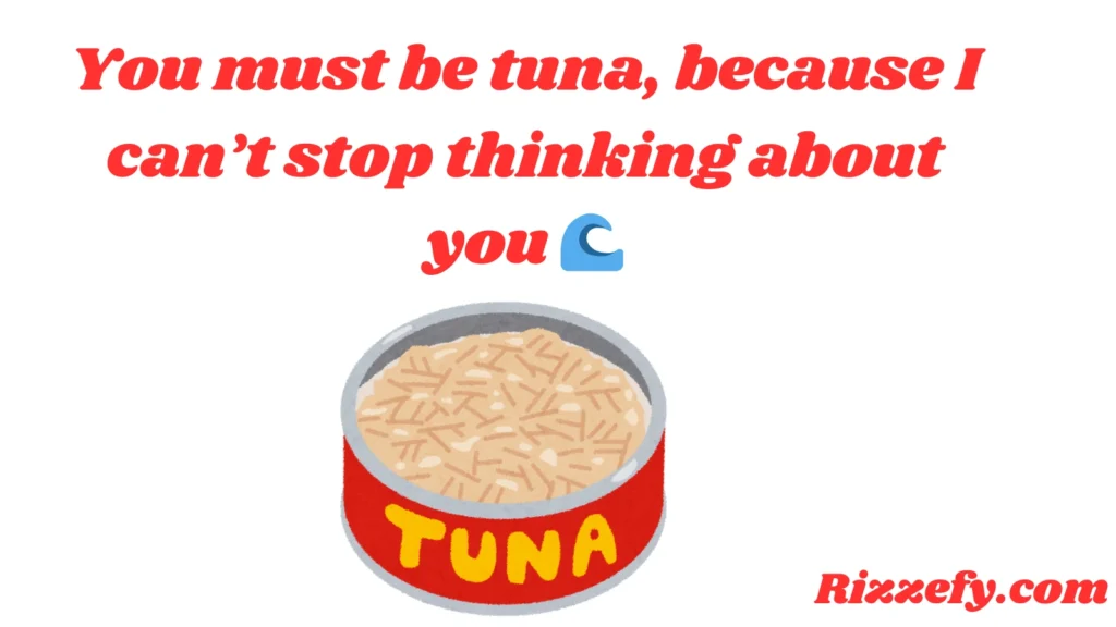 Tuna Pickup Lines