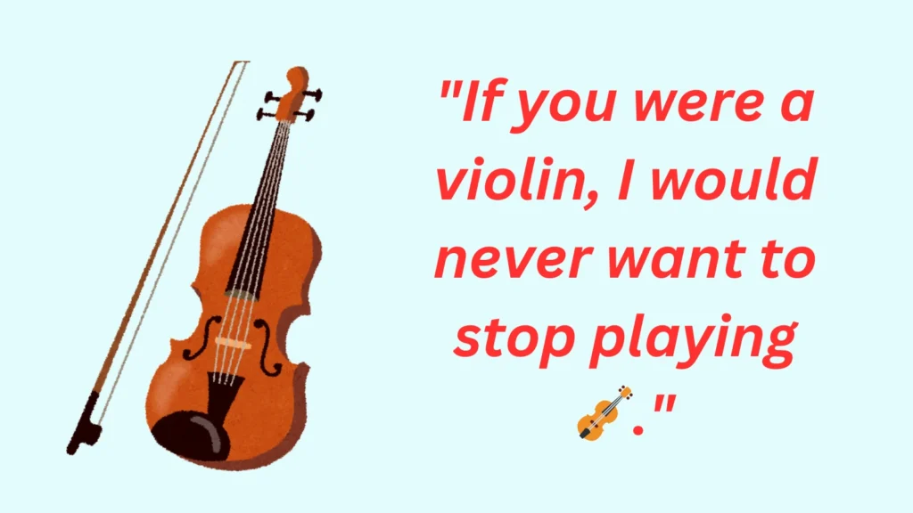 Violin Pickup Lines