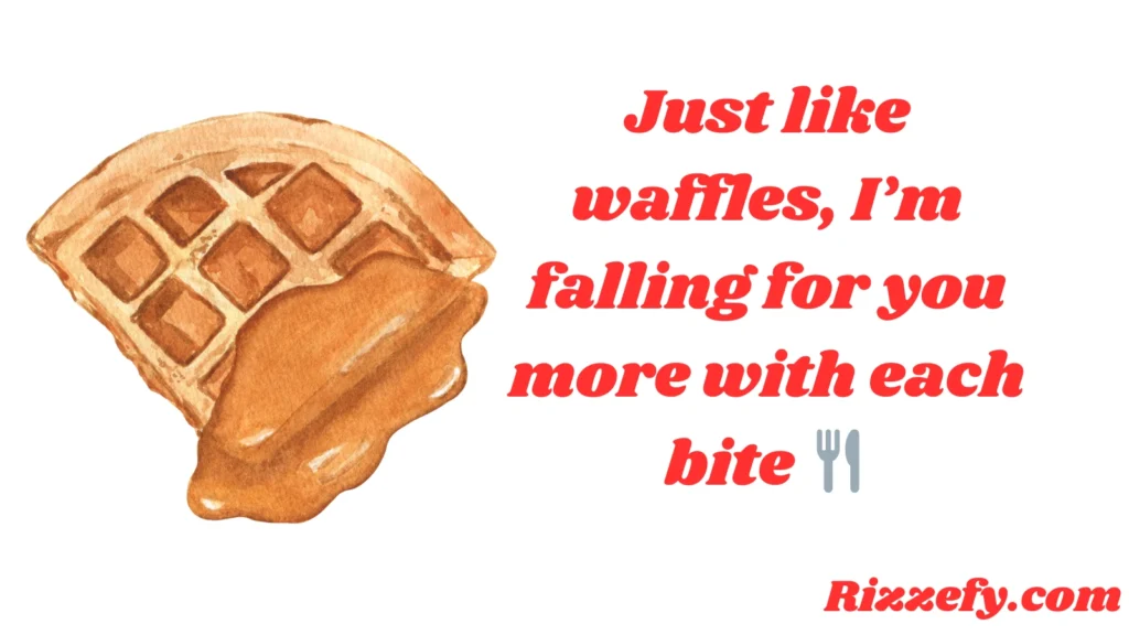 Waffle Pickup Lines