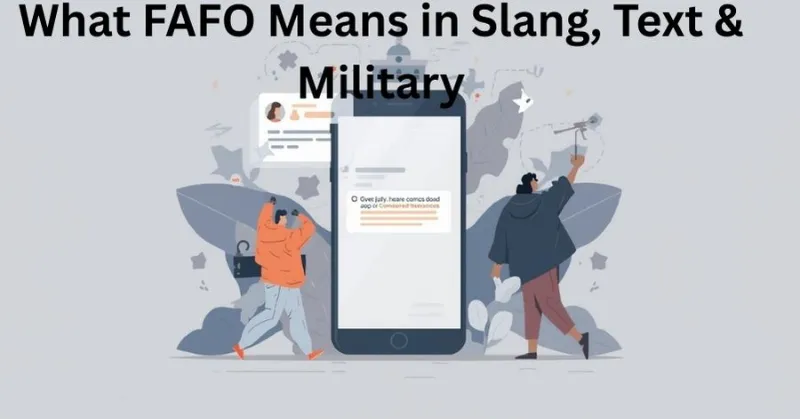 What FAFO Means in Slang, Text & Military